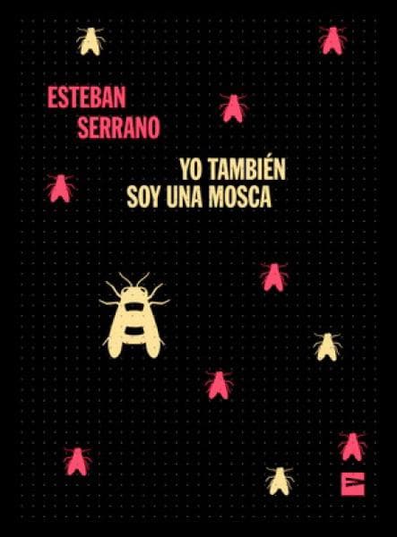 TAMBIEN SOY UNA MOSCA, YO