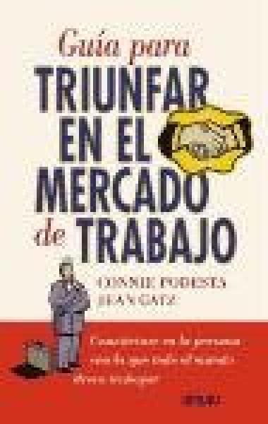 GUIA PARA TRIUNFAR EN EL MERCADO DE TRAB
