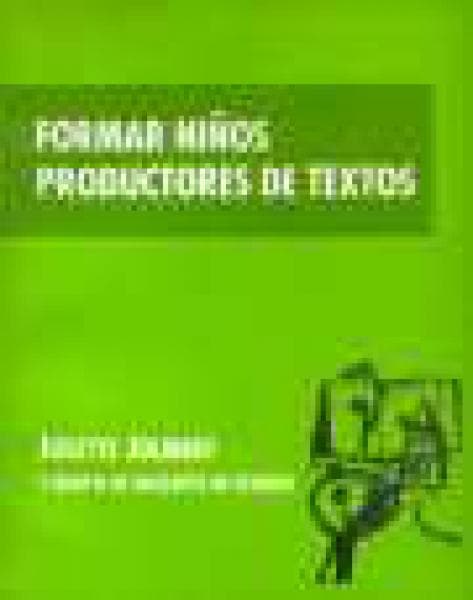 FORMAR NIÑOS PRODUCTORES DE TEXTOS