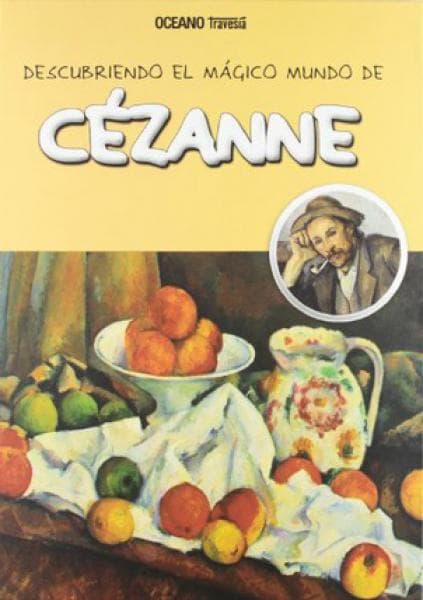 DESCUBRIENDO EL MAGICO MUNDO DE CEZANNE