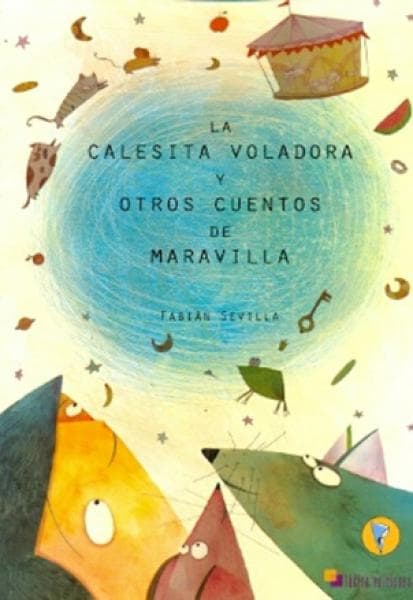 CALESITA VOLADORA Y OTROS CUENTOS DE ...