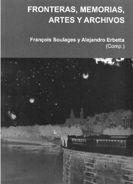 FRONTERAS, MEMORIAS, ARTES Y ARCHIVOS