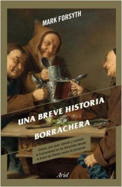 UNA BREVE HISTORIA DE LA BORRACHERA