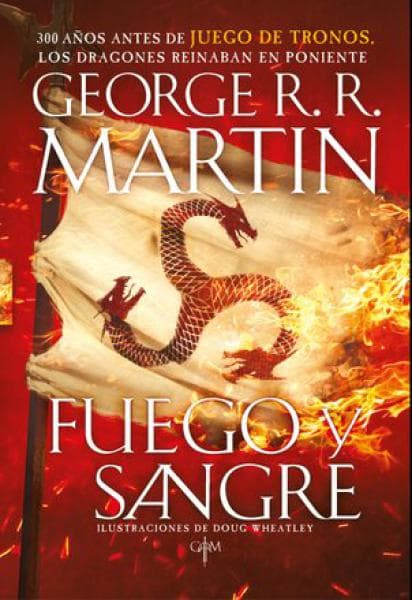 FUEGO Y SANGRE  PRECUELA JUEGO DE TRONOS