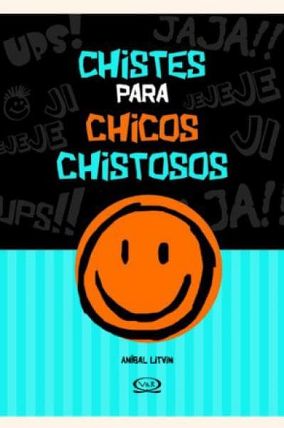 CHISTES PARA CHICOS CHISTOSOS