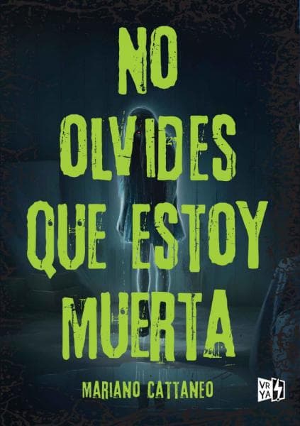 NO OLVIDES QUE ESTOY MUERTA