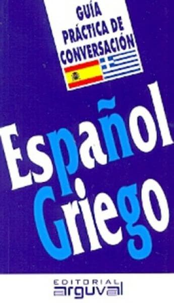 ESPAÑOL/GRIEGO: GUIA PRACTICA DE CONVER.