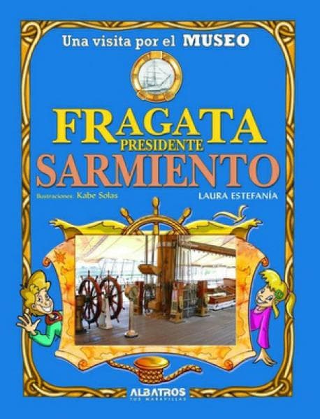 UNA VISITA P/EL MUSEO FRAGATA SARMIENTO