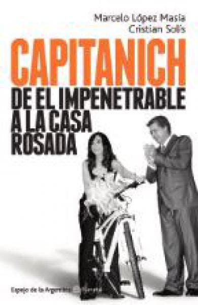 CAPITANICH - DE EL IMPENETRABLE A LA CAS