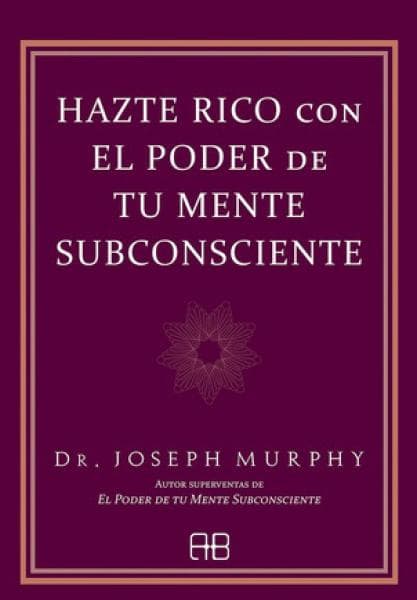 HAZTE RICO CON EL PODER DE TU MENTE ...
