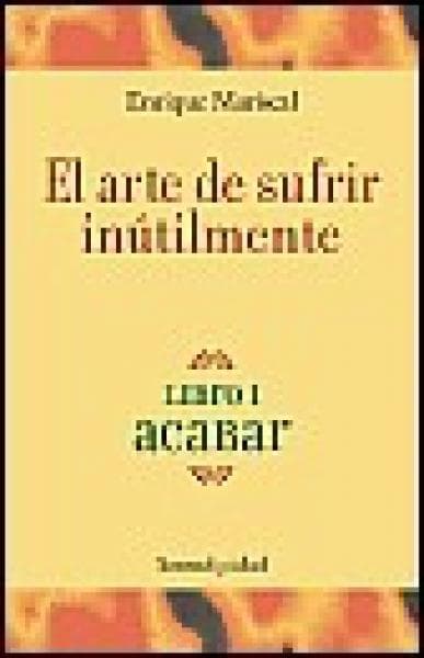 EL ARTE DE SUFRIR INUTILMENTE 1