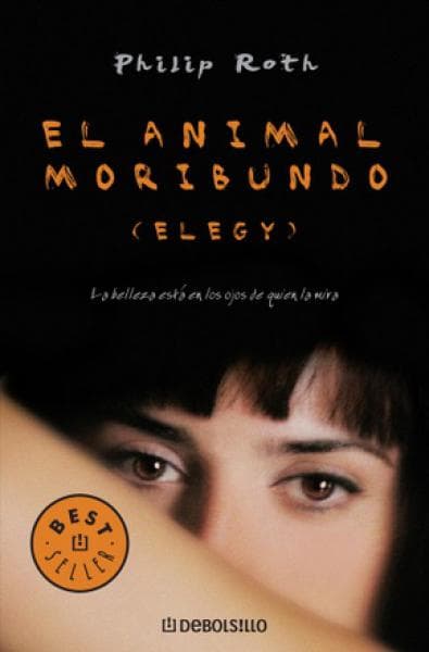 EL ANIMAL MORIBUNDO (ELEGY)