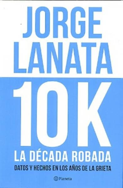 10K - LA DECADA ROBADA