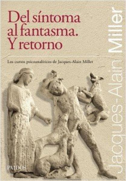 DEL SINTOMA AL FANTASMA. Y RETORNO