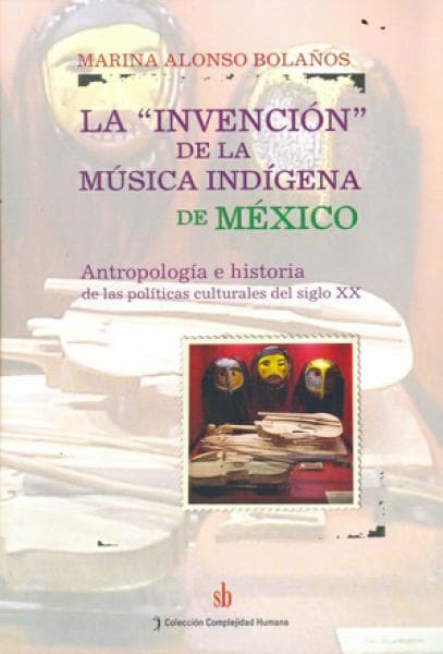 INVENCION DE LA MUSICA INDIGENA D/MEXIC