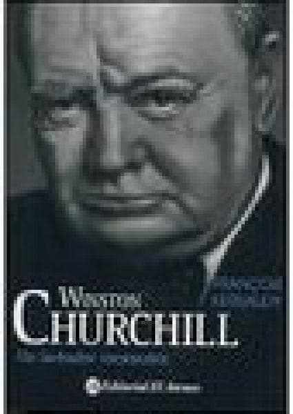 WINSTON CHURCHILL-UN LUCHADOR INCANSABLE