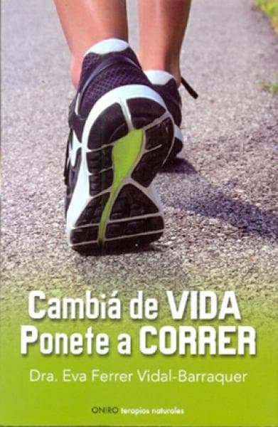 CAMBIA DE VIDA, PONETE A CORRER
