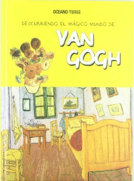 VAN GOGH DESCUBRIENDO EL MAGICO MUNDO DE