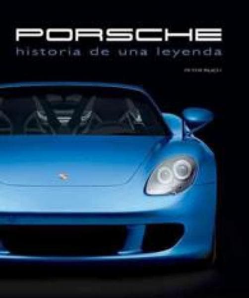 PORSCHE - HISTORIA DE UNA LEYENDA