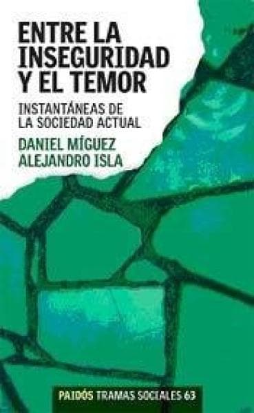 ENTRE LA INSEGURIDAD Y EL TEMOR