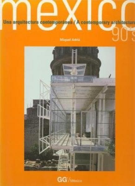 MEXICO 90'S.UNA ARQUITECTURA CONTEMPORAN