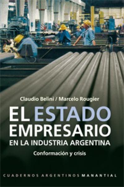 ESTADO EMPRESARIO EN LA INDUSTRIA ARG.