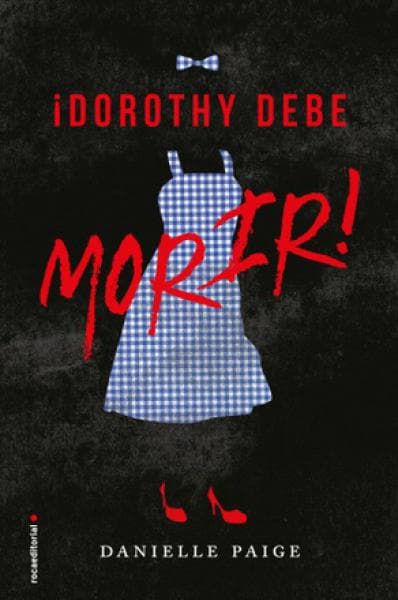 DOROTHY DEBE MORIR!