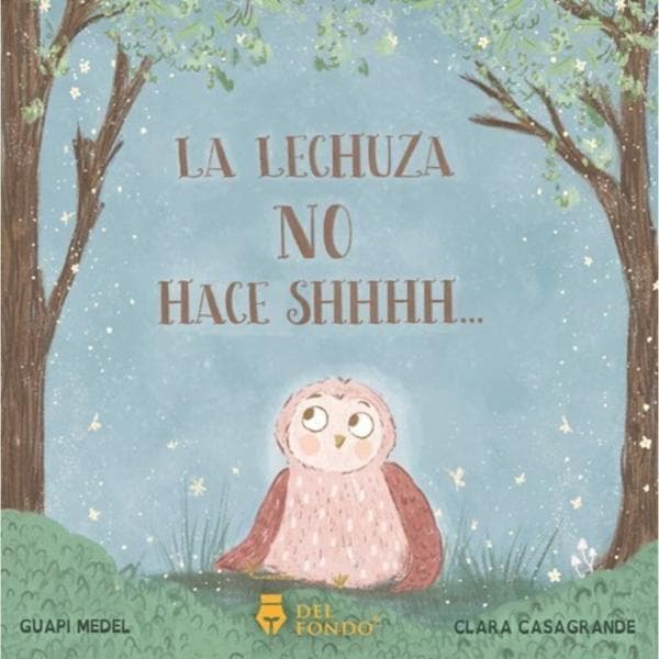 LA LECHUZA NO HACE SHHHH...