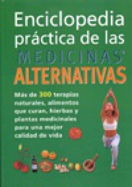 ENCICLOPEDIA DE LAS MEDICINAS ALTERNATIV