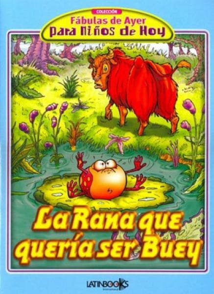 LA RANA QUE QUERIA SER BUEY