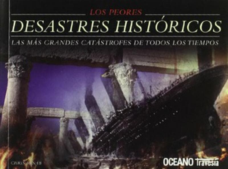 LOS PEORES DESASTRES HISTORICOS