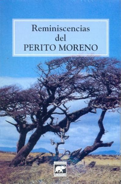 REMINISCENCIAS DEL PERITO MORENO        