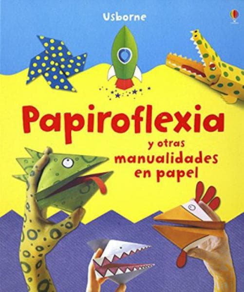 PAPIROFLEXIA Y OTRAS MANUALIDADES