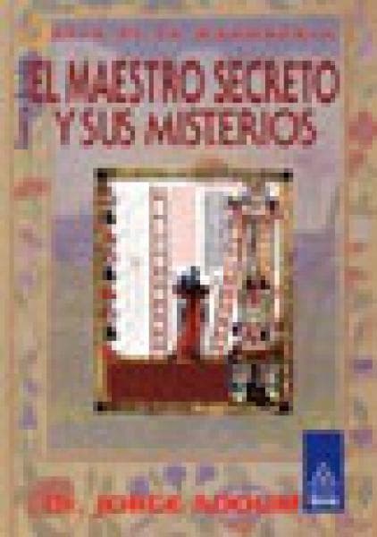 EL MAESTRO SECRETO Y SUS MISTERIOS
