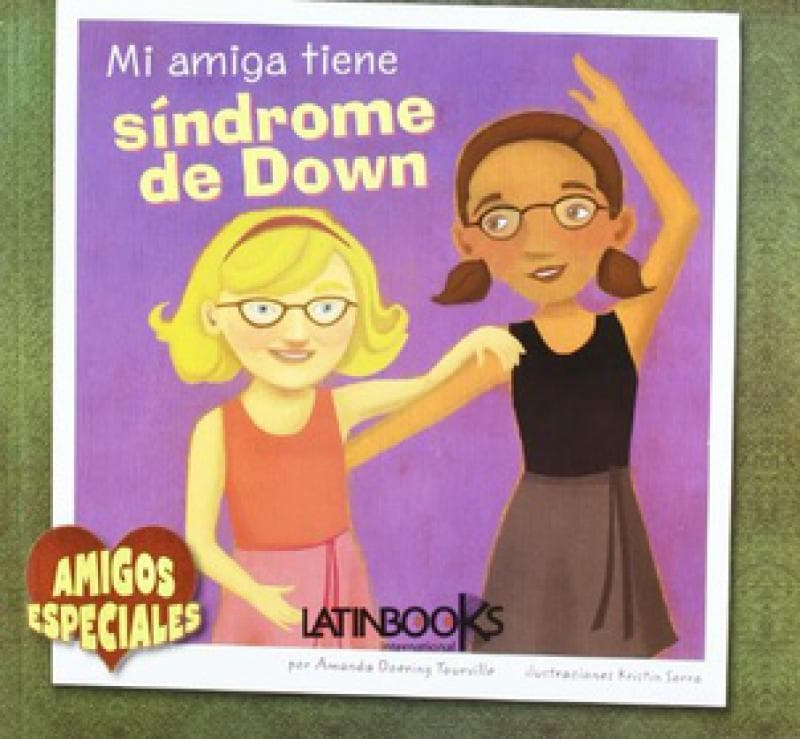 MI AMIGA TIENE SINDROME DE DOWN