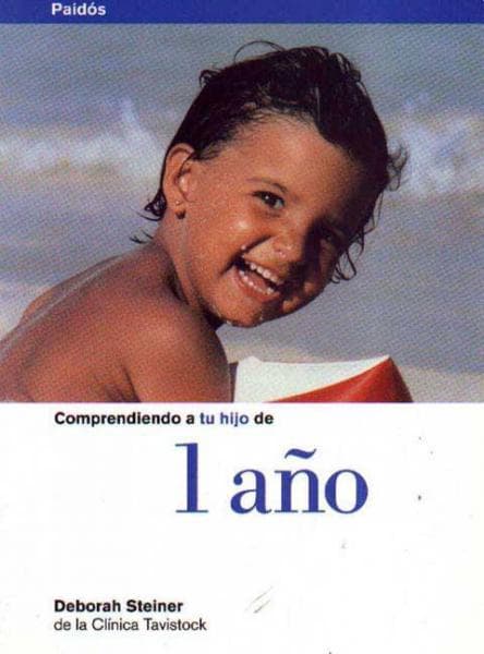 COMPRENDIENDO A TU HIJO DE 1 AÑO