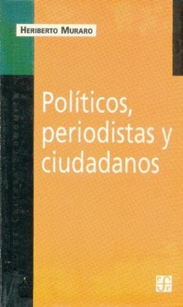 POLITICOS, PERIODISTAS Y CIUDADANOS