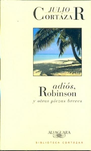 ADIOS, ROBINSON Y OTRAS PIEZAS BREVES