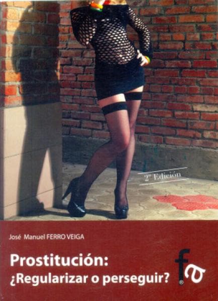PROSTITUCION: ¿REGULARIZAR O PERSIGUIR?