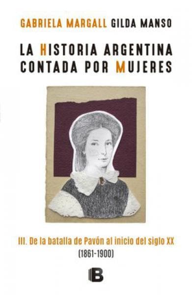 HISTORIA ARGENTINA CONTADA POR MUJERES 3