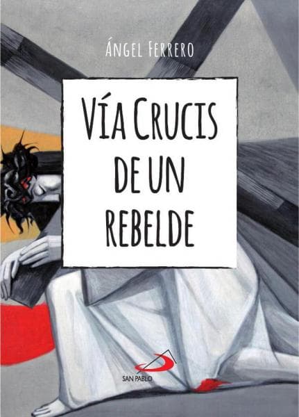 VIA CRUCIS DE UN REBELDE