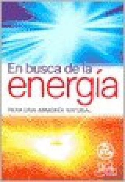 EN BUSCA DE LA ENERGIA P/UNA ARMONIA NAT