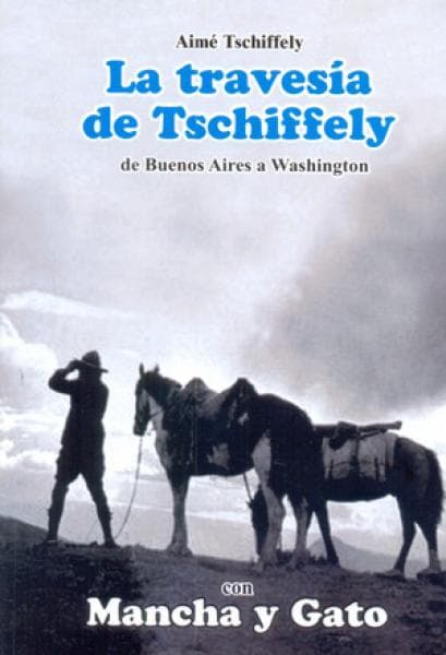 LA TRAVESIA DE TSCHIFFELY
