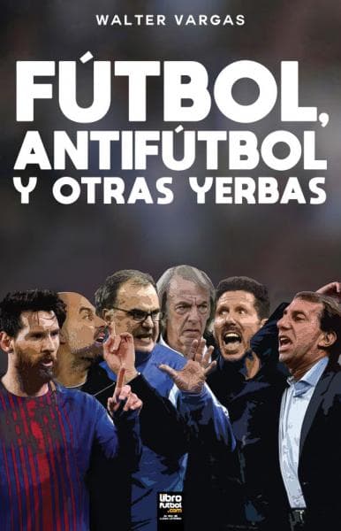 FUTBOL, ANTIFUTBOL Y OTRAS YERBAS       