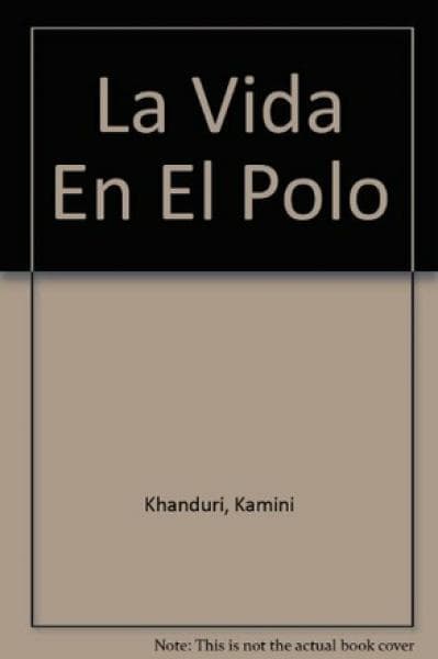 LA VIDA EN EL POLO