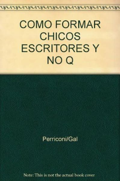 COMO FORMAR CHICOS ESCRITORES...