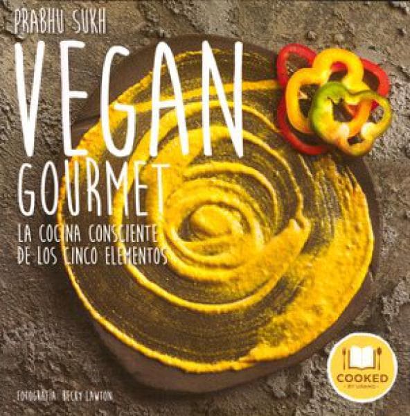 VEGAN GOURMET LA COCINA CONSCIENTE DE LO