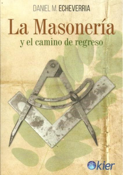 LA MASONERIA Y EL CAMINO DE REGRESO