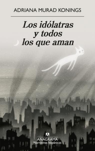 LOS IDOLATRAS Y TODOS LOS QUE AMAN