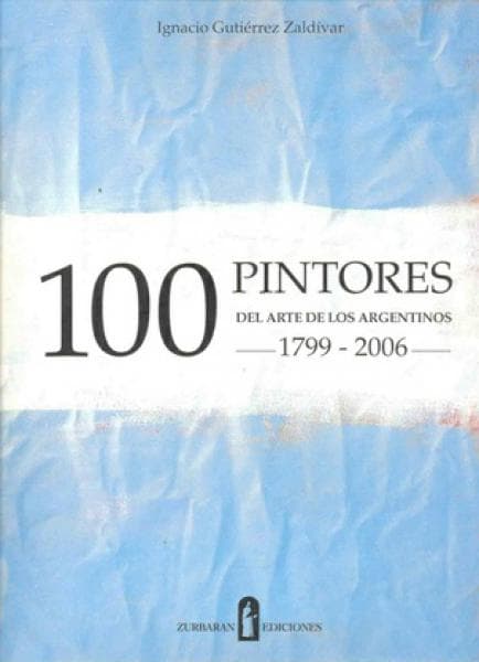 100 PINTORES DEL ARTE DE LOS ARGENTINOS